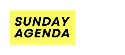 Sunday Agenda