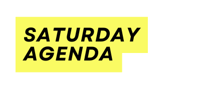 Saturday Agenda
